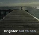 the album cover for Brighter - Out to Sea