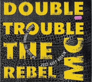 Double The Trouble* + The Rebel MC* : Just Keep Rockin' (12")