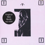 Tropical Skin Byrds* :Hedonism II (7", EP, RE)