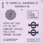 Tropical Skin Byrds* :Hedonism II (7", EP, RE)