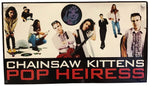 A rectangular vintage-style metal sign for the band Chainsaw Kittens and their album 'Pop Heiress'. The sign features a collage of band members on a cream background with a black band logo at the top and the text 'CHAINSAW KITTENS POP HEIRESS' in white and red at the bottom.