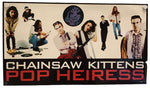 A rectangular band poster for the Chainsaw Kittens 'Pop Heiress' featuring multiple band members in a collage layout with bold black, white, and red text at the bottom, shown against a plain white background.