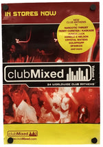 A poster for 'clubMixed Volume 1: 24 Worldwide Club Anthems' on a plain white background. The sleeve features a red and yellow design with club scenes and text listing various music genres.