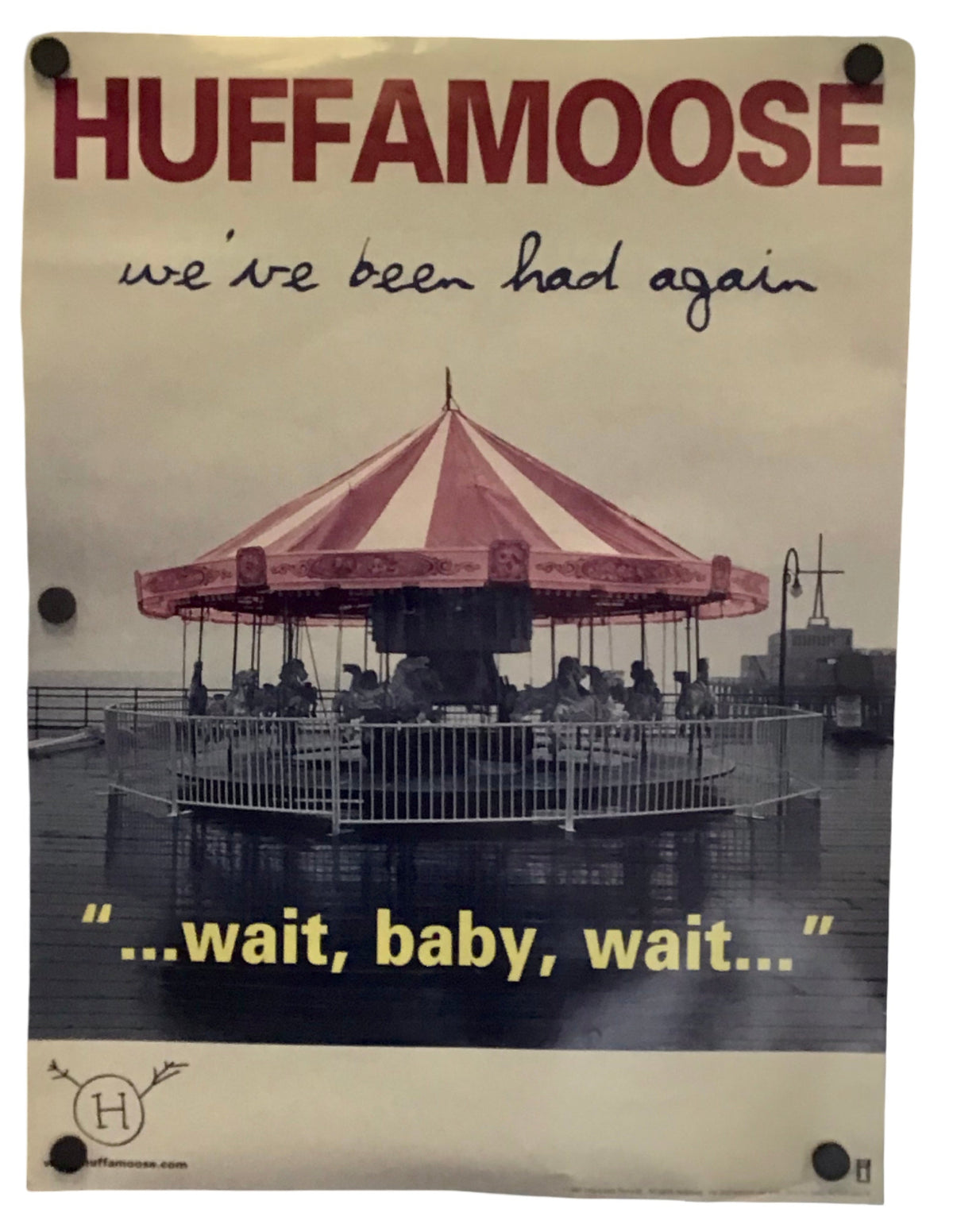 A vintage-style poster or print featuring a carousel scene with the large word 'HUFFAMOOSE' at the top, handwritten text reading 'we've been had again,' and yellow text near the bottom that says '.