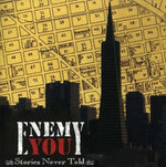 Enemy You - Stories Never Told [Pre-Owned CD]