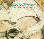 New Amsterdams - Never You Mind [Pre-Owned CD]