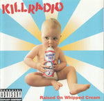 (中古) Killradio - Raised On Whipped Cream