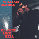 William Clarke - Blowin' Like Hell [Pre-Owned CD]