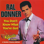 Ral Donner - You Don'T Know What You'Ve Got [Pre-Owned CD]