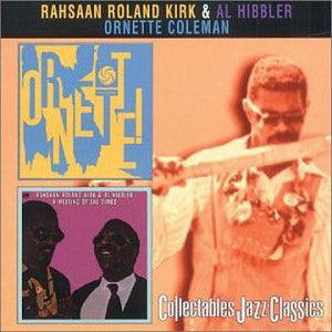 Roland Kirk; Al Hibbler; Ornette Coleman - A Meeting Of The Times / Ornette! [Pre-Owned CD]