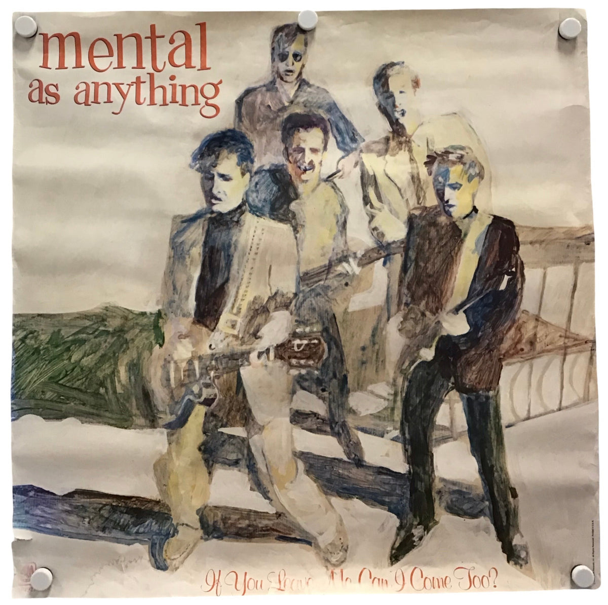 Mental As Anything - If You Leave Me, Can I Come Too? Promo Poster