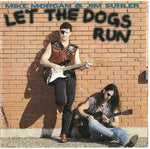 Mike Morgan; Jim Suhler - Let The Dogs Run [Pre-Owned CD]