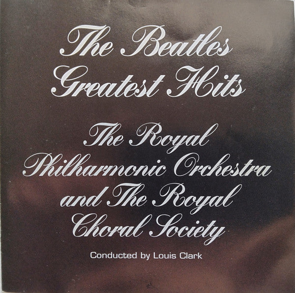 Royal Philharmonic Orchestra; The Royal Choral Society; Louis Clark - The Beatles' Greatest Hits [Pre-Owned CD]