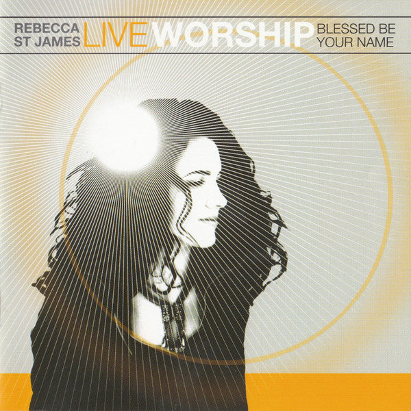 St. Rebecca James - Live Worship: Blessed Be Your [Pre-Owned CD]