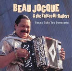 Beau Jocque & Zydeco H-Rollers - Gonna Take You Down [Pre-Owned CD]
