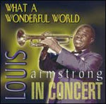 Louis Armstrong - What A Wonderful World - Louis Armstrong In Concert [Pre-Owned CD]