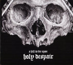 A Hill To Die Upon - Holy Despair [Pre-Owned CD]