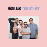 Pissed Jeans - Why Love Now [Pre-Owned CD]