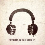 【中古】 Whigs - Give 'Em All A Big Fat Lip