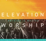 Elevation Worship - Nothing Is Wasted [Pre-Owned CD]