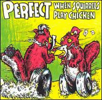 Perfect - When Squirrels Play Chicken [Pre-Owned CD]