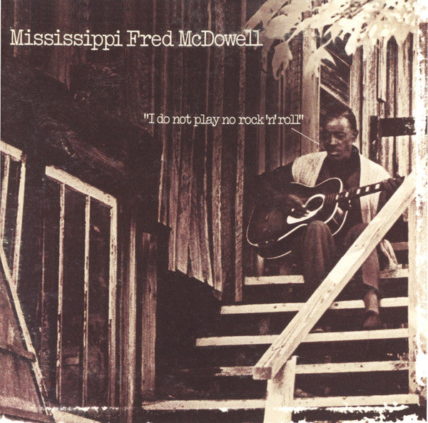 Mississippi Mcdowell Fred - I Do Not Play No Rock 'N Roll [Pre-Owned CD]