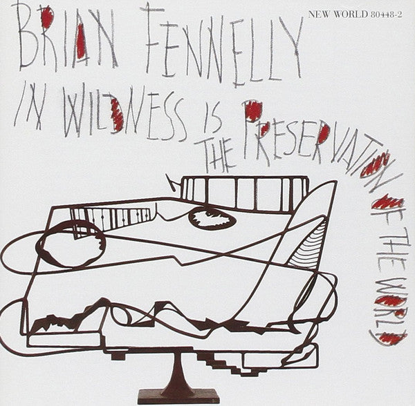 Brian Fennelly - In Wildness Is The Preservatio [Pre-Owned CD]