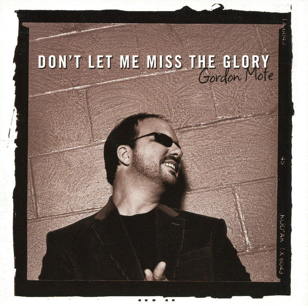 Gordon Mote - Don't Let Me Miss The Glory [Pre-Owned CD]