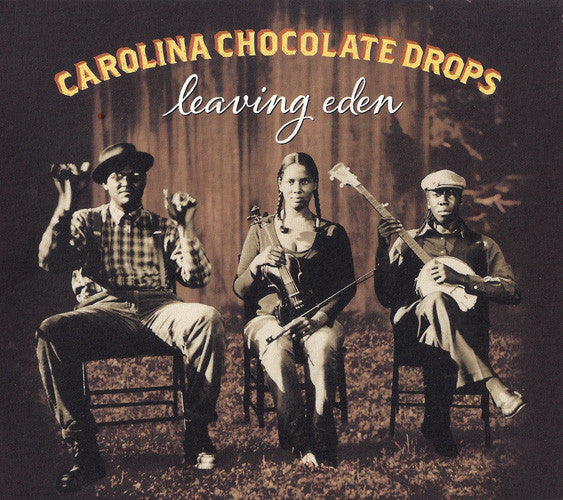 Carolina Chocolate Drops - Leaving Eden [Pre-Owned CD]
