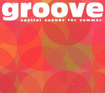 (中古品) グルーヴ：ソウルフル・サウンズ・フォー・サマー - Groove: Soulful Sounds For Summer