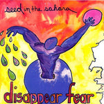 Disappear Fear - Seed In The Sahara [Pre-Owned CD]