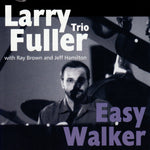 Larry Fuller Trio - Easy Walker [Pre-Owned CD]