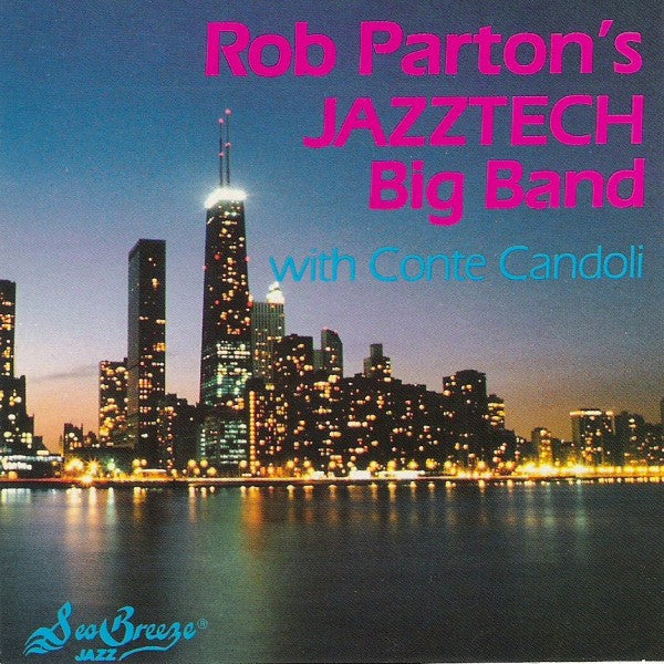 Rob Parton's Jazztech Big Band; Conte Candoli - Rob Parton's Jazztech Big Band With Conte Candoli [Pre-Owned CD]
