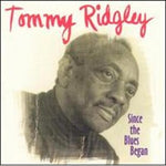 Tommy Ridgley - Since The Blues Began [Pre-Owned CD]