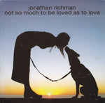 Jonathan Richman - Not So Much To Be Loved As To Love [Pre-Owned CD]