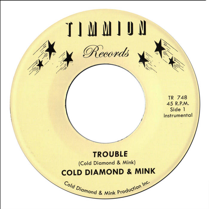 Cold Diamond & Mink - Trouble / It Will Get Better (7" vinyl)