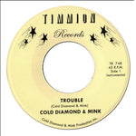 Cold Diamond & Mink - Trouble / It Will Get Better (7" vinyl)
