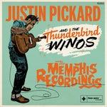 Justin Pickard And The Thunderbird Winos - The Memphis Recordings (Vinyl)