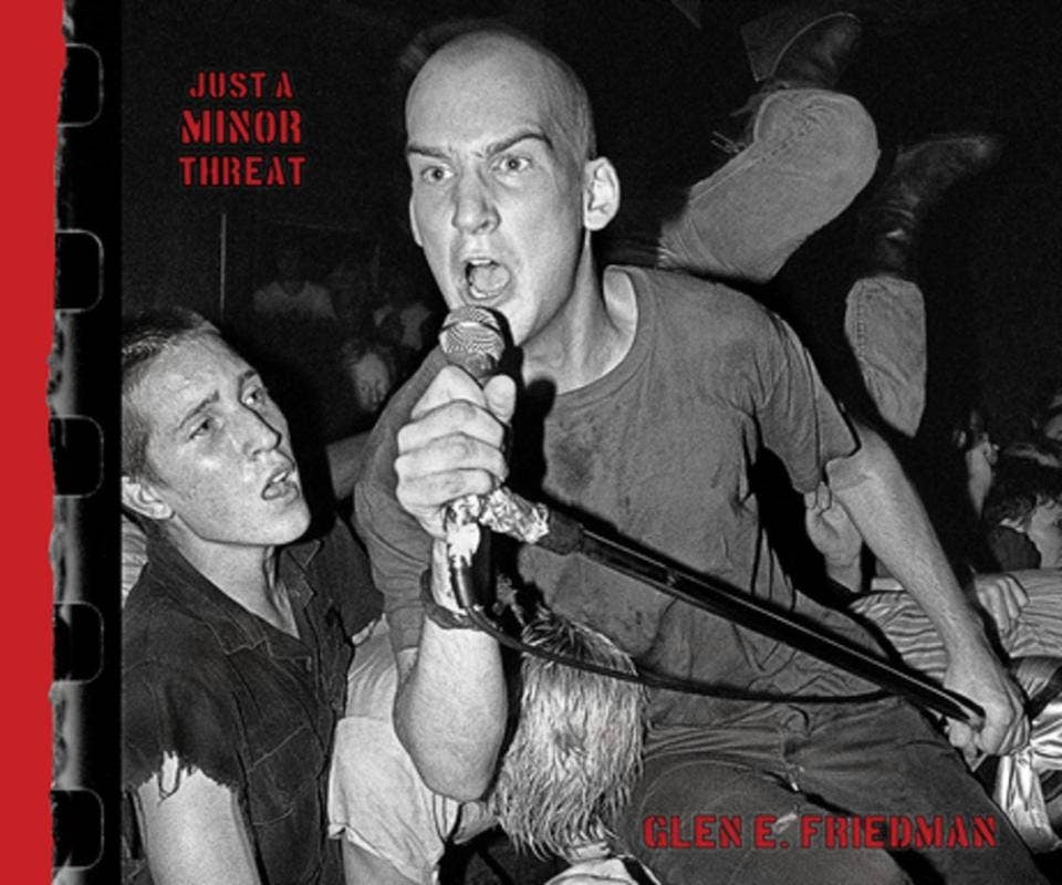Just a Minor Threat: Minor Threat Photos of Glen E. Friedman