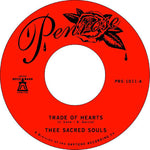 Thee Sacred Souls - Trade Of Hearts / Let Me Feel Your Charm (45)
