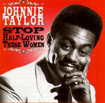 Johnnie Taylor - Stop Half-Loving These Women [Pre-Owned CD]