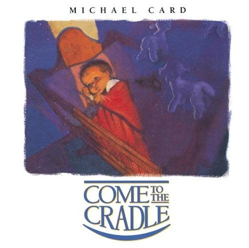 Michael Card - Come To The Cradle [Pre-Owned CD]