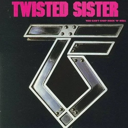 Twisted Sister - You Can't Stop Rock 'N' Roll